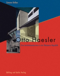 Buchcover: Simone Oelker. Otto Haesler - Eine Architektenkarriere in der Weimarer Republik. Dölling und Galitz Verlag, Hamburg, 2002.
