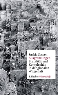 Buchcover: Saskia Sassen. Ausgrenzungen - Brutalität und Komplexität in der globalen Wirtschaft. S. Fischer Verlag, Frankfurt am Main, 2015.