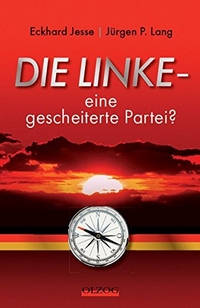 Buchcover: Eckhard Jesse / Jürgen P. Lang. Die Linke - eine gescheiterte Partei?. Olzog Verlag, München, 2012.