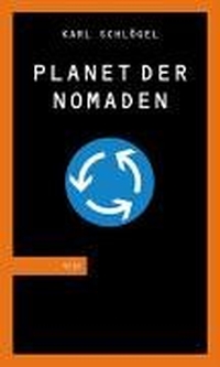 Buchcover: Karl Schlögel. Planet der Nomaden. wjs verlag, Berlin, 2006.