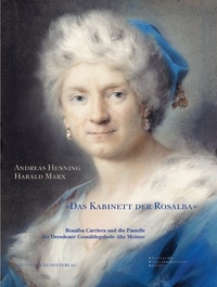 Buchcover: Andreas Henning / Harald Marx. Das Kabinett der Rosalba - Rosalba Carriera und die Pastelle der Dresdener Gemäldegalerie Alte Meister. Deutscher Kunstverlag, München, 2007.