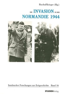 Buchcover: Günter Bischof / Wolfgang Krieger (Hg.). Die Invasion in der Normandie 1944 - Internationale Perspektiven. Studien Verlag, Innsbruck, 2001.