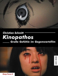 Buchcover: Christian Schmitt. Kinopathos - Große Gefühle im Gegenwartsfilm. Bertz und Fischer Verlag, Berlin, 2010.