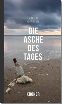 Buchcover: Mairtin O'Cadhain. Die Asche des Tages - Roman. Alfred Kröner Verlag, Stuttgart, 2020.