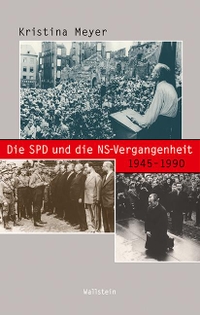 Buchcover: Kristina Meyer. Die SPD und die NS-Vergangenheit 1945-1990. Wallstein Verlag, Göttingen, 2015.