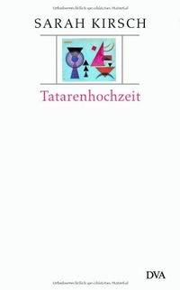 Buchcover: Sarah Kirsch. Tatarenhochzeit. Deutsche Verlags-Anstalt (DVA), München, 2003.