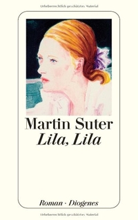 Buchcover: Martin Suter. Lila, Lila - Roman. Diogenes Verlag, Zürich, 2004.