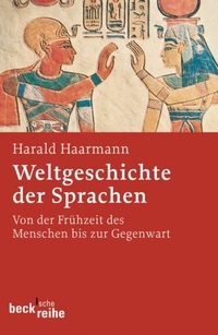 Buchcover: Harald Haarmann. Weltgeschichte der Sprachen - Von der Frühzeit des Menschen bis zur Gegenwart. C.H. Beck Verlag, München, 2007.
