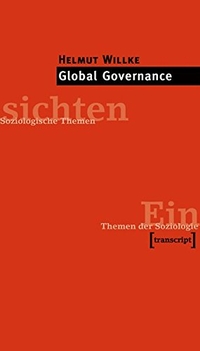 Cover: Helmut Willke. Global Governance. Transcript Verlag, Bielefeld, 2006.