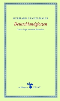 Cover: Gerhard Stadelmaier. Deutschlandglotzen - Ganze Tage vor dem Fernseher. zu Klampen Verlag, Springe, 2020.