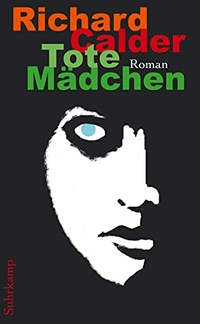 Buchcover: Richard Calder. Tote Mädchen - Roman. Suhrkamp Verlag, Berlin, 2012.