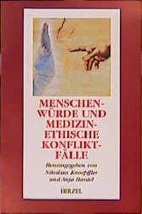 Cover: Anja Haniel (Hg.) / Nikolaus Knoepfler. Menschenwürde und medizinethische Konfliktfälle. Hirzel Verlag, Stuttgart, 2000.