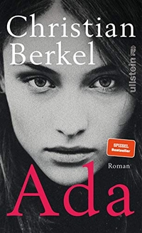 Buchcover: Christian Berkel. Ada - Roman. Ullstein Verlag, Berlin, 2020.