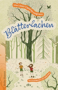 Una López-Caparrós Jungmann. Blätterlachen - (Ab 9 Jahren). dtv, München, 2026.