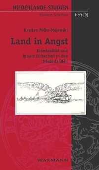Cover: Karsten Polke-Majewski. Land in Angst - Kriminalität und innere Sicherheit in den Niederlanden. Waxmann Verlag, Münster, 2005.