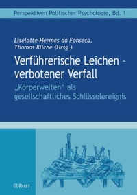 Buchcover: Liselotte Hermes da Fonseca (Hg.). Verführerische Leichen - verbotener Verfall. Pabst Science Publishers, Lengerich, 2007.
