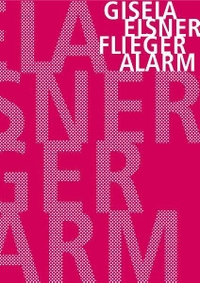 Buchcover: Gisela Elsner. Fliegeralarm - Roman. Verbrecher Verlag, Berlin, 2009.