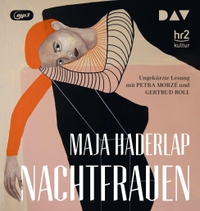 Buchcover: Maja Haderlap. Nachtfrauen -  (1 MP3-CD). Der Audio Verlag (DAV), Berlin, 2023.