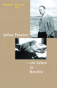 Buchcover: Sylvia Claus (Hg.) / Matthias Schirren. Julius Posener - Ein Leben in Briefen. Ausgewählte Korrespondenz 1929-1990. Birkhäuser Verlag, Basel, 1999.