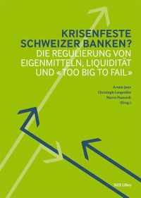 Buchcover: Krisenfeste Schweizer Banken? - Die Regulierung von Eigenmitteln, Liquidität und "Too big to fail". NZZ libro, Zürich, 2017.