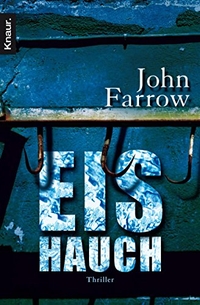 Buchcover: John Farrow. Eishauch - Roman. Droemer Knaur Verlag, München, 2009.