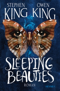 Buchcover: Owen Philip King / Stephen King. Sleeping Beauties - Roman. Heyne Verlag, München, 2017.