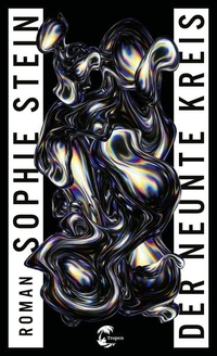 Sophie Stein. Der neunte Kreis - Roman. Tropen Verlag, Stuttgart, 2026. Sophie Stein. Der neunte Kreis - Roman. Tropen Verlag, Stuttgart, 2026.