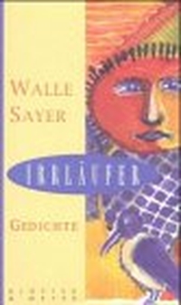 Buchcover: Walle Sayer. Irrläufer - Gedichte. Klöpfer und Meyer Verlag, Tübingen, 2000.