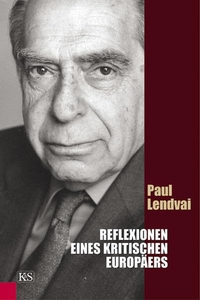 Buchcover: Paul Lendvai. Reflexionen eines kritischen Europäers. Kremayr und Scheriau Verlag, Wien, 2005.