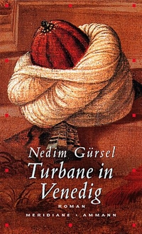 Buchcover: Nedim Gürsel. Turbane in Venedig - Roman. Ammann Verlag, Zürich, 2002.