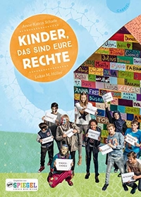 Buchcover: Lukas M. Hüller / Ann-Katrin Schade. Kinder, das sind eure Rechte - (Ab 10 Jahre). Thienemann Verlag, Stuttgart, 2016.