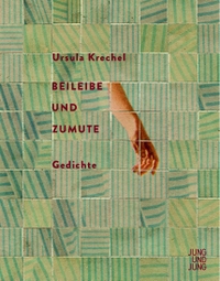 Buchcover: Ursula Krechel. Beileibe und Zumute - Gedichte. Jung und Jung Verlag, Salzburg, 2021.