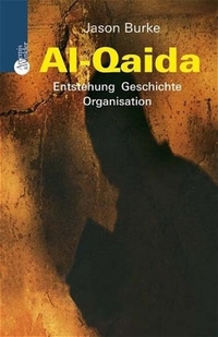 Buchcover: Jason Burke. Al-Qaida - Wurzeln, Geschichte, Organisation. Artemis und Winkler Verlag, Mannheim, 2005.