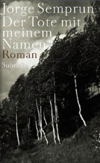 Buchcover: Jorge Semprun. Der Tote mit meinem Namen - Roman. Suhrkamp Verlag, Berlin, 2002.