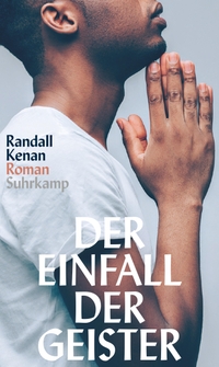 Buchcover: Randall Kenan. Der Einfall der Geister - Roman. Suhrkamp Verlag, Berlin, 2022.