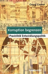 Buchcover: George Cremer. Korruption begrenzen - Praxisfeld Entwicklungspolitik. Lambertus Verlag, Freiburg i.Br., 2000.