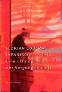 Cover: Florian Coulmas. Japanische Zeiten - Kleine Ethnologie der Vergänglichkeit. Kindler Verlag, Reinbek, 2000.