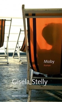 Buchcover: Gisela Stelly. Moby - Roman. Mare Verlag, Hamburg, 2005.