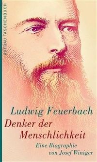 Cover: Ludwig Feuerbach, Denker der Menschlichkeit