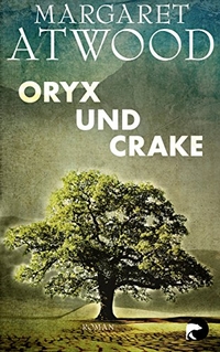 Buchcover: Margaret Atwood. Oryx und Crake - Roman. Berlin Verlag, Berlin, 2003.