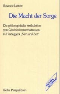 Buchcover: Susanne Lettow. Die Macht der Sorge - Die philosophische Artikulation von Geschlechterverhältnissen in Heideggers 'Sein und Zeit'. edition diskord, Tübingen, 2001.