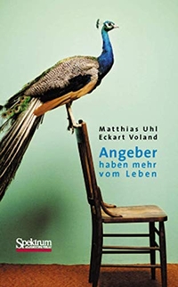 Buchcover: Matthias Uhl / Eckart Voland. Angeber haben mehr vom Leben. Spektrum Akademischer Verlag, Heidelberg, 2002.