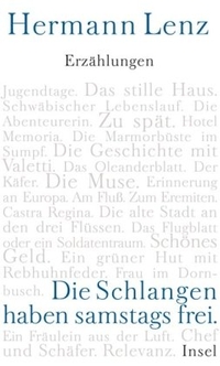 Buchcover: Hermann Lenz. Die Schlangen haben samstags frei - Erzählungen. Insel Verlag, Berlin, 2002.