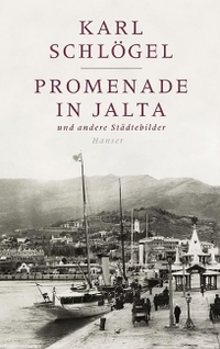 Buchcover: Karl Schlögel. Promenade in Jalta und andere Städtebilder. Carl Hanser Verlag, München, 2001.