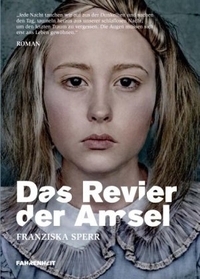 Buchcover: Franziska Sperr. Das Revier der Amsel - Roman. Fahrenheit Verlag, München, 2008.