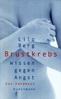 Buchcover: Lilo Berg. Brustkrebs - Wissen gegen die Angst. Antje Kunstmann Verlag, München, 2000.