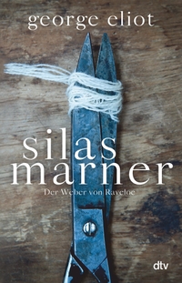 Buchcover: George Eliot. Silas Marner - Der Weber von Raveloe, Roman. dtv, München, 2019.