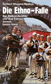 Buchcover: Norbert Mappes-Niediek. Die Ethno-Falle - Der Balkan-Konflikt und was Europa daraus lernen kann. Ch. Links Verlag, Berlin, 2005.