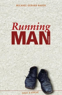 Buchcover: Michael Gerard Bauer. Running Man - Roman. Ab zwölf Jahren. Nagel und Kimche Verlag, Zürich, 2007.