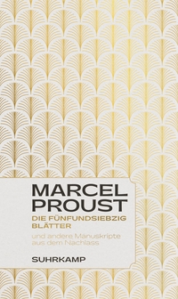 Buchcover: Marcel Proust. Die fünfundsiebzig Blätter - und andere Manuskripte aus dem Nachlass. Suhrkamp Verlag, Berlin, 2023.